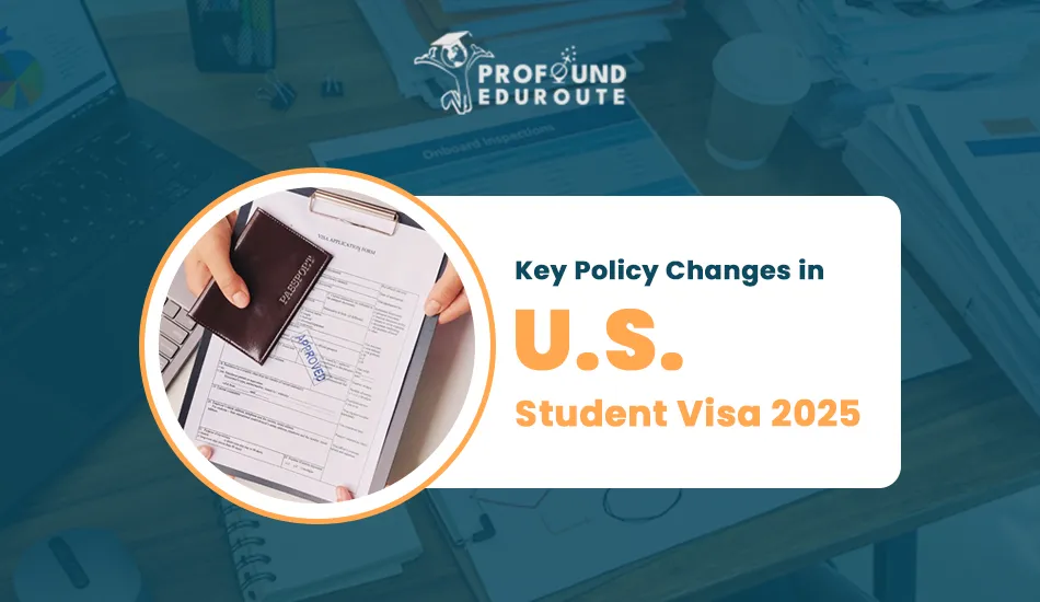 Visual showing passport and visa application with “Approved” stamp, highlighting key U.S. student visa policy changes in 2025 including fixed-term visas, shorter grace period, stricter social media screening, and interview pauses