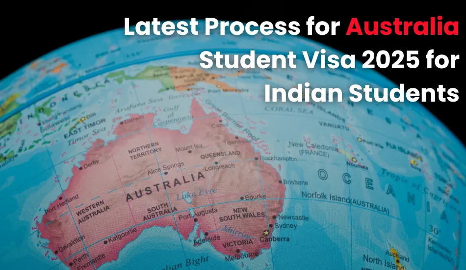 Map of Australia on a globe, representing the updated 2025 Australia student visa process for Indian students including CoE requirement, English test scores, financial proof, and the new Genuine Student test